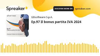 Ep97 Il bonus partita IVA 2024 [upl. by Aros460]