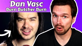 Musicians Reaction to Burn Butcher Burn by Dan Vasc  Whered THAT Come From [upl. by Ansilme904]