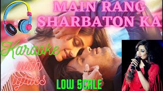 Main Rang Sharbaton Ka Karaoke with Lyrics  Female version  low scale  Shreya Ghoshal [upl. by Anatnas145]