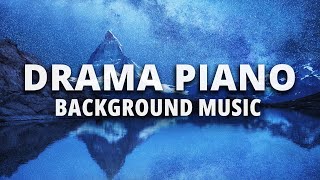 Cinematic Drama Piano Background Music For Videos [upl. by Routh]