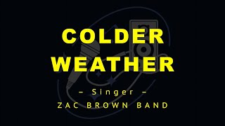 COLDER WEATHER – Zac Brown Band HD Karaoke [upl. by Tammi]