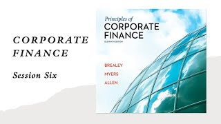 Corporate Finance BREALEY  Session Six شرح [upl. by Maiah697]