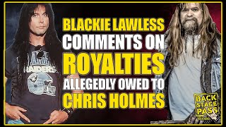 💀BLACKIE LAWLESS COMMENTS ON ALLEGED ROYALTIES OWED TO CHRIS HOLMES amp IF ANIMAL WILL BE IN SET LIST [upl. by Terrilyn758]