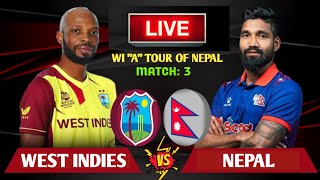 NEPAL VS WEST INDIES A MATCH 3  NEPAL VS WEST INDIES A T20 LIVE SCORES amp COMMENTARY  CRICFOOT [upl. by Eonak239]