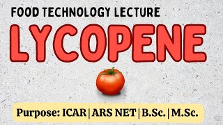 FOOD TECHNOLOGY  Lycopene Structure amp Health Benefits  Bioactive Compounds  ICAR ARSNET  GATE [upl. by Hekker]