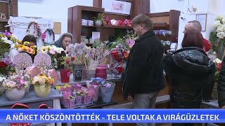 A nőket köszöntötték  tele voltak a virágüzletek [upl. by Anivid]