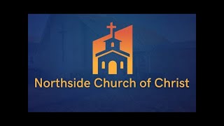 Northside Church of Christ  Worship 9124 [upl. by Nisbet665]