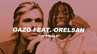 Gazo  OPTIMALE feat Orelsan Paroles gazo orelsan optimale paroles [upl. by Cohl]