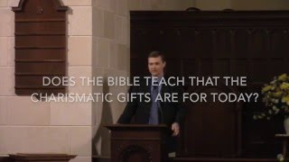 Does the Bible Teach that the Charismatic Gifts are for Today [upl. by Awhsoj]