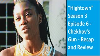 quotHightownquot Season 3 Episode 6  Chekhovs Gun  Recap and Review [upl. by Tteraj359]