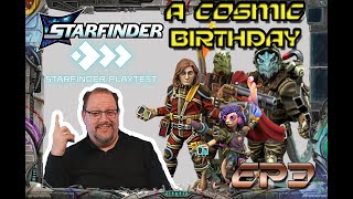 Starfinder Playtest A Cosmic Birthday Live Play [upl. by Yeoz]