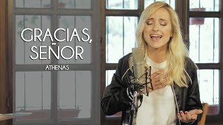 Athenas  Gracias Señor  Música Católica [upl. by Ragouzis]