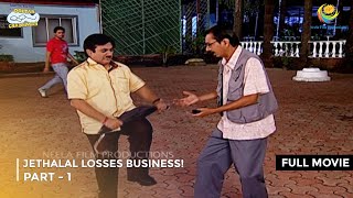 Jethalal Losses Business  FULL MOVIE  Part 1  Taarak Mehta Ka Ooltah Chashmah Ep 455 to 457 [upl. by Aleil]