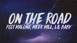 Post Malone  On The Road Lyrics Ft Meek Mill amp Lil Baby [upl. by Minsk227]