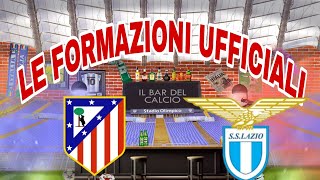 Le formazioni ufficiali di Atletico MadridLazio [upl. by Ledba404]