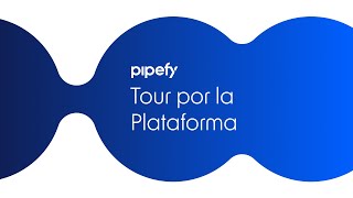 Tour por la plataforma Pipefy [upl. by Lotte]