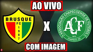 BRUSQUE X CHAPECOENSE AO VIVO COM IMAGEM  CAMPEONATO BRASILEIRO SÉRIE B [upl. by Jezabella]