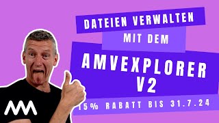 Dateien in Access im Griff mit dem amvExplorer [upl. by Liarret622]