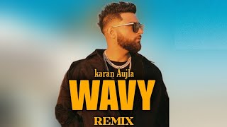 WAVY  KARAN AUJLA  DHOL REMIX  VERMA MUSIC STUDIO [upl. by Leigha]