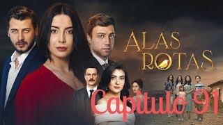 Alas Rotas  Capitulo 91  Audio español [upl. by Neiman]