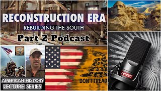 Reconstruction Era and Gilded Age Part 2  American History Lecture Series Podcast [upl. by Head]