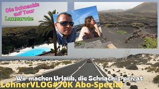 LohnerVLOG70K Spezial I Urlaub auf Lanzarote I Sehenswürdigkeiten I Roadtrip I Kanarischen Inseln [upl. by Marston8]