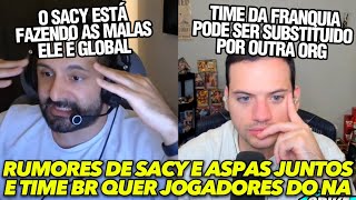 COACH DA TALON DIZ QUE SACY QUER JOGAR COM O ASPAS TIME BR QUER JOGADORES DO NA E ORG KIKADA DO VCT [upl. by Nosbig845]