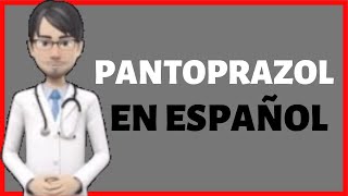 PANTOPRAZOL  Pantoprazole EN ESPAÑOL  Pantoprazol PARA QUE SIRVE ✅ [upl. by Malamud]