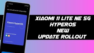 Xiaomi 11 Lite NE 5G New HyperOS Update Rollout  Hyper OS Update Xiaomi 11 Lite NE 5G New Features [upl. by Yort]