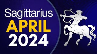 Sagittarius April 2024 Horoscope  Monthly Horoscope [upl. by Fonz]