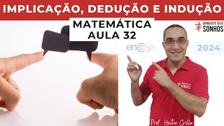 AULA 32  MATEMÁTICA  IMPLICAÇÃO DEDUÇÃO E INDUÇÃO  ENCCEJA 2024  ENSINO MÉDIO E FUNDAMENTAL [upl. by Ulrika]