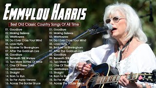 Goodbye  Emmylou Harris  Emmylou Harris Greatest Hits Full Album  Old Country Songs [upl. by Nuahsor778]