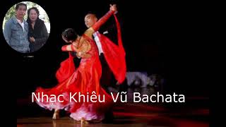 Nhac khiêu vũ bachata chọn lọc [upl. by Monroe]