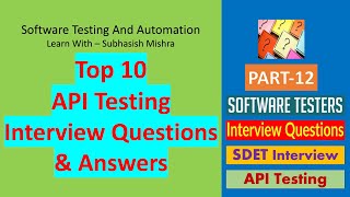 12  Top 10 API Testing Interview Questions And Answers [upl. by Leimaj]