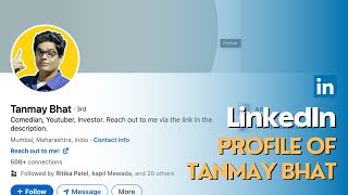 LinkedIn Profile Review Tanmay Bhat – Comedian YouTuber amp Investor [upl. by Waldo902]