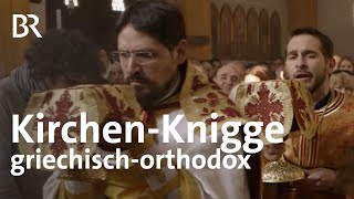 KirchenKnigge Wie verhalte ich mich in einer orthodoxen Kirche  Stationen  BR [upl. by Yeliac]