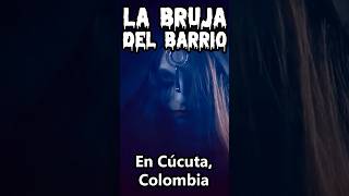 La bruja del barrio 🥶💀 Pasó en Cúcuta Colombia halloween paranormal brujas [upl. by Leval]