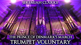 JEREMIAH CLARKE  THE PRINCE OF DENMARKS MARCH TRUMPET VOLUNTARY  THE ORGAN OF HULL CITY HALL [upl. by Erdnaet]