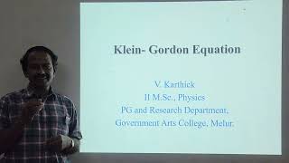 Seminar 6 Klein Gordon Equation  PGampResearch Department of Physics Govt Arts CollegeMelur [upl. by Nylaroc938]