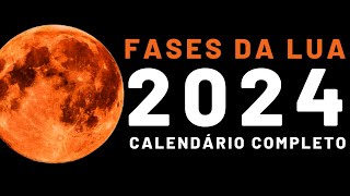 🌙🌟 Fases da Lua 2024  Calendário Lunar 2024 COMPLETO [upl. by Tonina]