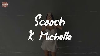 K Michelle  Scooch Lyric Video [upl. by Nehtan]