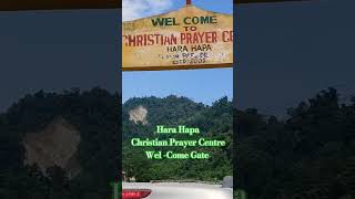 Hara Hapa Christian Prayer Center WelCome Hate l The Largest Christian Prayer Center in Arunachal [upl. by Sinnylg]