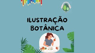 004 Ilustração Botânica [upl. by Leterg]