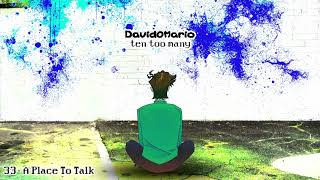 David0Mario  A Place To Talk [upl. by Ellehcin497]