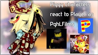 Piggy Characters react to Player as PghLFilms  Gacha Nox  Piggy x Gacha  Rushed [upl. by Patrich]