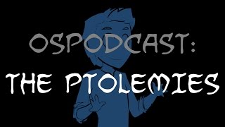 Overly Sarcastic Podcast The Ptolemies [upl. by Swayne]