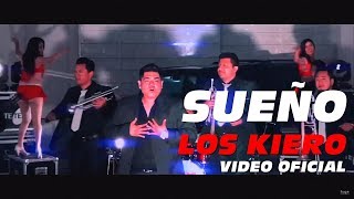 Sueño  Grupo Los Kiero video oficial [upl. by Swihart]