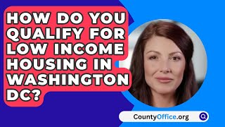 How Do You Qualify For Low Income Housing In Washington DC  CountyOfficeorg [upl. by Polik]