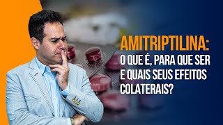 AMITRIPTILINA AMYTRIL  O QUE É PARA QUE SERVE E QUAIS SEUS EFEITOS COLATERAIS [upl. by Edelson439]