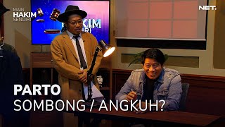 PARTO ITU SOMBONG  ANGKUH 24  MAIN HAKIM SENDIRI [upl. by Thurmann937]